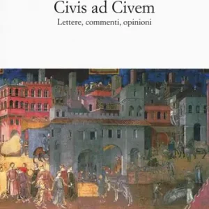 Occasione Imperdibile Civis ad civem. Lettere, commenti, opinioni