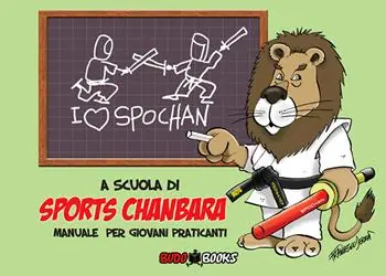 A scuola di sports chanbara. Manuale per giovani praticanti. Ediz. a colori Consegna Rapida