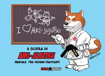 Nuova Collezione A scuola di Aiki-Jujutsu. manuale per giovani praticanti