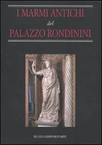Acquista Ora I Marmi antichi del palazzo Rondinini