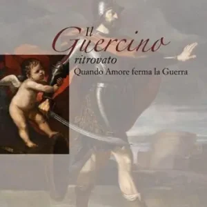 Il Guercino ritrovato. Quando Amore ferma la Guerra. Ediz. illustrata Prezzo Di Fabbrica