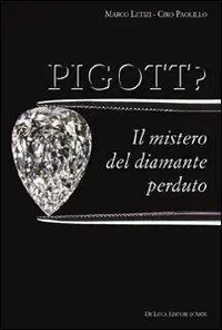 Novità Pigott? Il mistero del diamante perduto. Ediz. illustrata