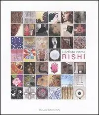 Pagamento Sicuro L‘artista come Rishi. Catalogo della mostra (Roma, 5 maggio-7 giugno 2011). Ediz. illustrata