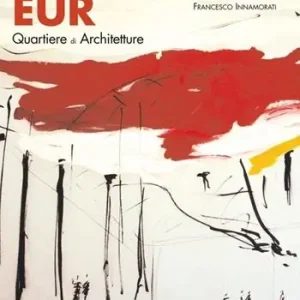 Soddisfatti O Rimborsati Eur. Quartiere di architetture «tradizioni nell‘innovazione». Ediz. illustrata