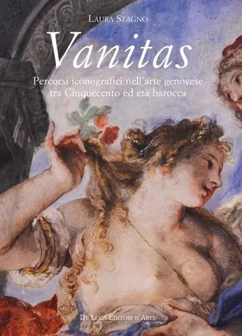 Vanitas. Percorsi iconografici nell‘arte genovese tra Cinquecento ed età Barocca Direttamente Dal Produttore
