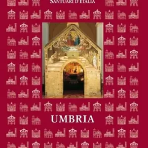 Santuari d‘Italia. Umbria. Ediz. illustrata Must-Have