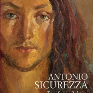 Antonio Sicurezza. Temi sacri e religiosi. Ediz. illustrata A Buon Prezzo