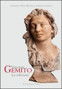 Sconto Artisti dell‘Ottocento. La collezione Vincenzo Gemito. Ediz. illustrata