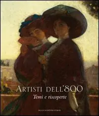Promo Stagionale Artisti dell‘Ottocento. Temi e riscoperte. Ediz. illustrata