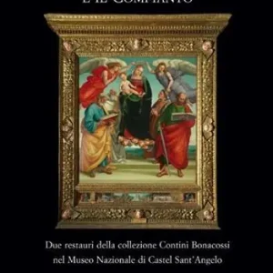 La Madonna di Luca Signorelli e il Compianto. Due restauri della collezione Contini Bonacossi nel Museo Nazionale di Castel Sant‘Angelo. Ediz. illustrata Acquista Ora