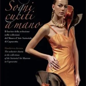 Bestseller Sogni cuciti a mano. Il fascino della seduzione nelle collezioni del Museo d‘Arte sartoriale di Capracotta