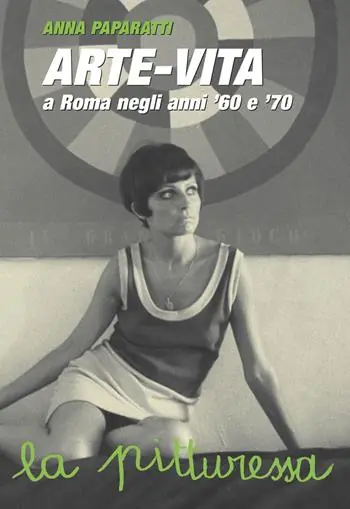 Offerta Del Giorno Arte-vita a Roma negli anni ‘60 e ‘70. Ritratti dei protagonisti e storie inedite