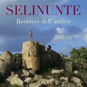 Selinunte. Restauri dell‘antico. Ediz. a colori Prezzo Scontato