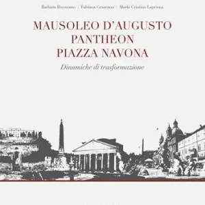 Compra Adesso Mausoleo d‘Augusto, Pantheon, Piazza Navona. Significativi episodi urbani nel sistema insediativo del Campo Marzio in Roma