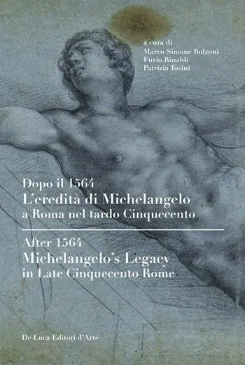 Compra Adesso Dopo il 1564. L‘eredità di Michelangelo a Roma nel tardo Cinquecento. Ediz. italiana e inglese
