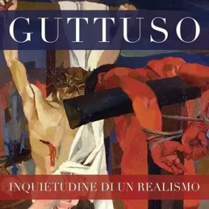 Guttuso inquietudine di un realismo. Ediz. illustrata Professionale