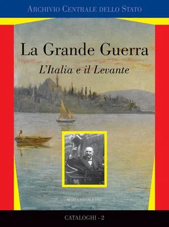 La grande guerra. L‘Italia e il Levante. Catalogo della mostra (Roma, marzo 2017). Ediz. a colori Prezzo Ridotto