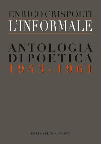 L‘ informale. Antologia di poetica (1943-1961) Subito Disponibile