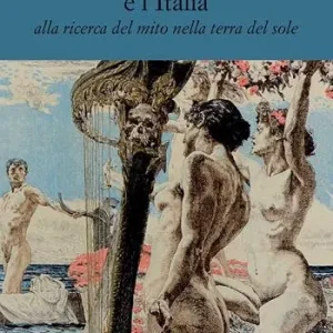 Otto Greiner e l‘Italia. Alla ricerca del mito nella terra del sole. Catalogo della mostra (Anticoli Corrado, 28 maggio-14 luglio 2017). Ediz. a colori Occasione Imperdibile