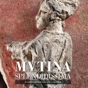 Compra Oggi Stesso Mutina splendidissima. La città romana e la sua eredità. Ediz. a colori