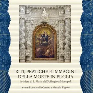 Riti, pratiche e immagini della morte in Puglia. La chiesa di S. Maria del Suffragio a Monopoli. Ediz. a colori. Con CD-Audio Super Prezzo