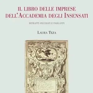 Il libro delle imprese dell‘Accademia degli Insensati. Ritratti figurati e parlanti Nuova Collezione
