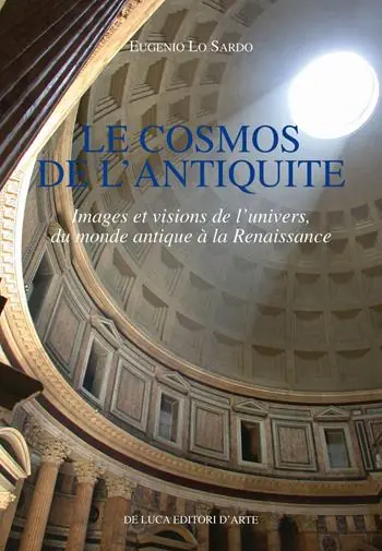 Le cosmos de l‘antiquite. Images et visions de l‘univers, du monde antique à la Renaissance Nuovo Arrivo