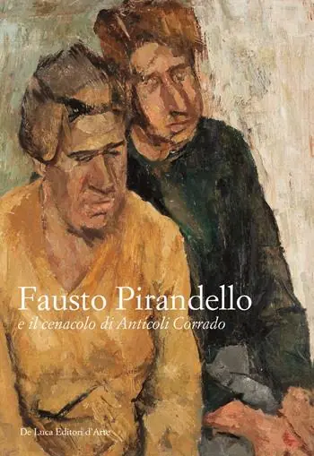 Solo Oggi Fausto Pirandello e il cenacolo di Anticoli Corrado