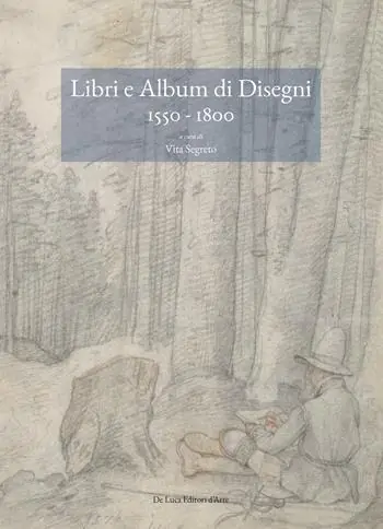 Libri e album di disegni (1550-1800). Nuove prospettive metodologiche e di esegesi storico-critica. Ediz. a colori Offerta Del Giorno