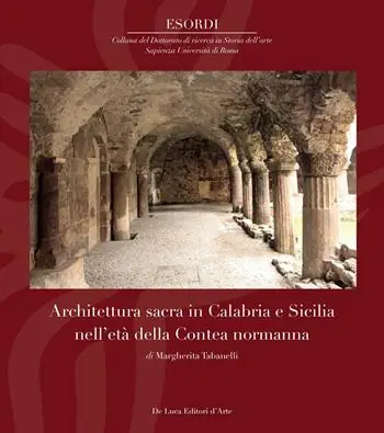 Architettura sacra in Calabria e Sicilia nell‘età della Contea normanna. Ediz. illustrata Prezzo Conveniente