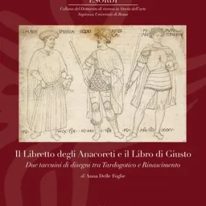 Quantità Limitata Il Libretto degli Anacoreti e il Libro di Giusto. Due taccuini di disegni tra Tardogotico e Rinascimento. Ediz. a colori