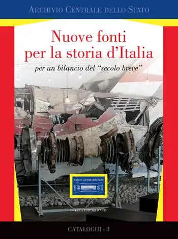 Nuove fonti per la storia d‘Italia per un bilancio del «secolo breve». Ediz. illustrata Non Perdere