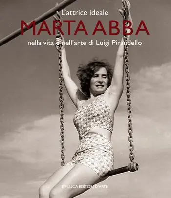 Affare L‘attrice ideale. Marta Abba nella vita e nell‘arte di Luigi Pirandello. Ediz. a colori