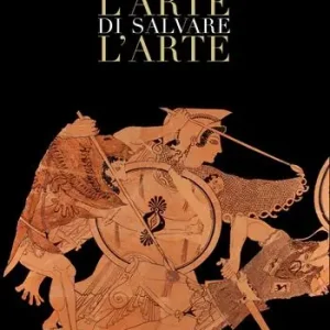 Prezzo Basso L‘arte di salvare l‘arte. Frammenti di storia d‘Italia. Catalogo della mostra (Roma, 5 maggio-14 luglio 2019). Ediz. a colori