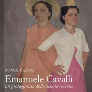 Emanuele Cavalli, un protagonista della Scuola romana. Ediz. a colori Offerta Limitata
