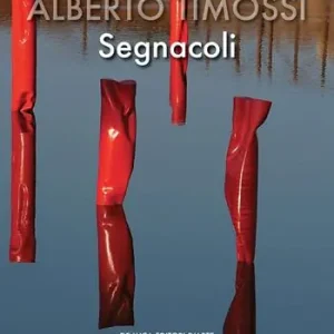 Acquista Ora Alberto Timossi. Segnacoli. Ediz. italiana e inglese