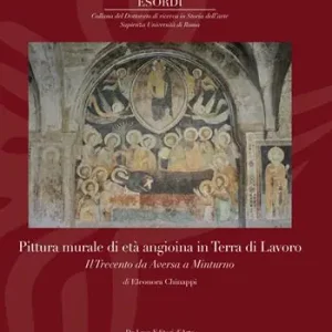 Bestseller Pittura murale di età angioina in Terra di Lavoro. Il Trecento da Aversa a Minturno. Ediz. a colori