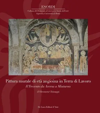 Bestseller Pittura murale di età angioina in Terra di Lavoro. Il Trecento da Aversa a Minturno. Ediz. a colori