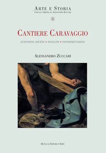 Miglior Prezzo Cantiere Caravaggio. Questioni aperte, indagini, interpretazioni. Ediz. illustrata