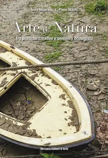 Prezzo Basso Arte & natura. Tra pratiche creative e pensiero ecologista. Ediz. illustrata