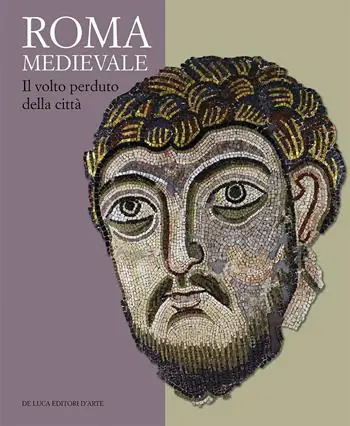Roma medievale. Il volto perduto della città. Ediz. a colori Miglior Prezzo