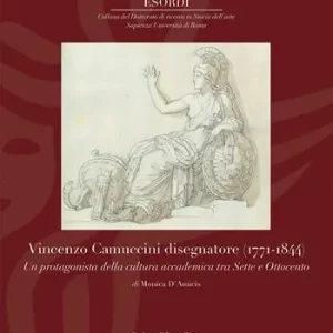 Vincenzo Camuccini disegnatore (1771-1844). Un protagonista della cultura accademica tra Sette e Ottocento Soddisfatti O Rimborsati