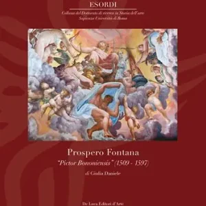 Più Venduto Prospero Fontana. «Pictor bononiensis» (1509-1597). Ediz. a colori