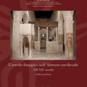 L‘arredo liturgico nell’Abruzzo medievale (XII – XIV secolo). Ediz. a colori Reso Gratuito