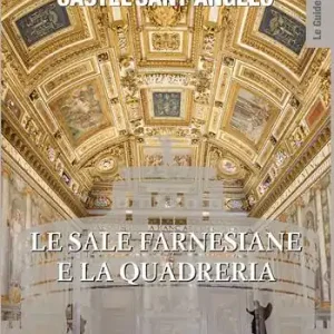 Le sale Farnesiane e la Quadreria. Museo nazionale di Castel Sant’Angelo. Ediz. a colori Popolare