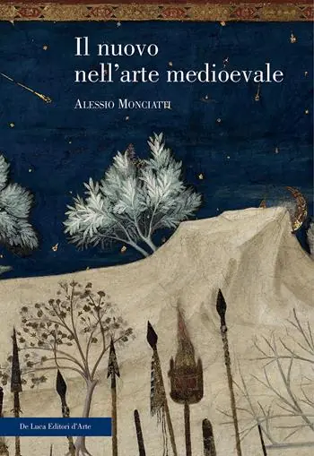 Il nuovo nell‘arte medievale. Temi, percorsi, rappresentazioni. Ediz. illustrata Vendita Finale