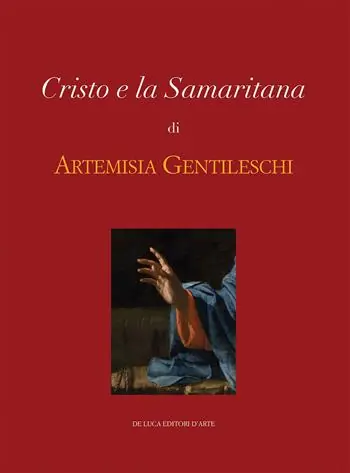 Scelto Dai Clienti Cristo e la Samaritana di Artemisia Gentileschi. Ediz. a colori