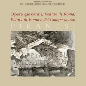 Sconto Piranesi. Opere giovanili. Vedute di Roma, Pianta di Roma e del campo marzo. Ediz. illustrata