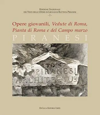 Sconto Piranesi. Opere giovanili. Vedute di Roma, Pianta di Roma e del campo marzo. Ediz. illustrata