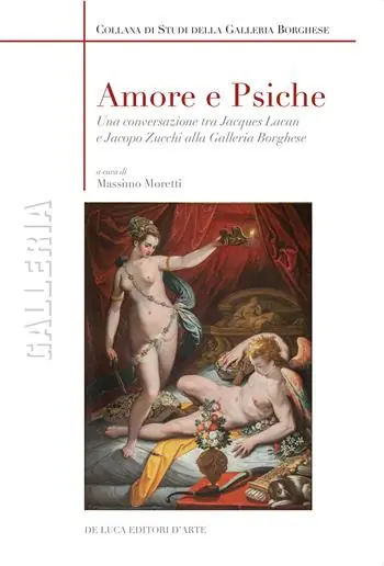 Amore e Psiche. Una conversazione tra Jacques Lacan e Jacopo Zucchi alla Galleria Borghese Offerta Lampo